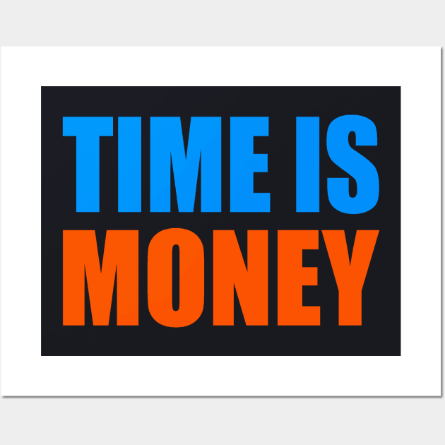 Time is money Wall Art by Evergreen Tee